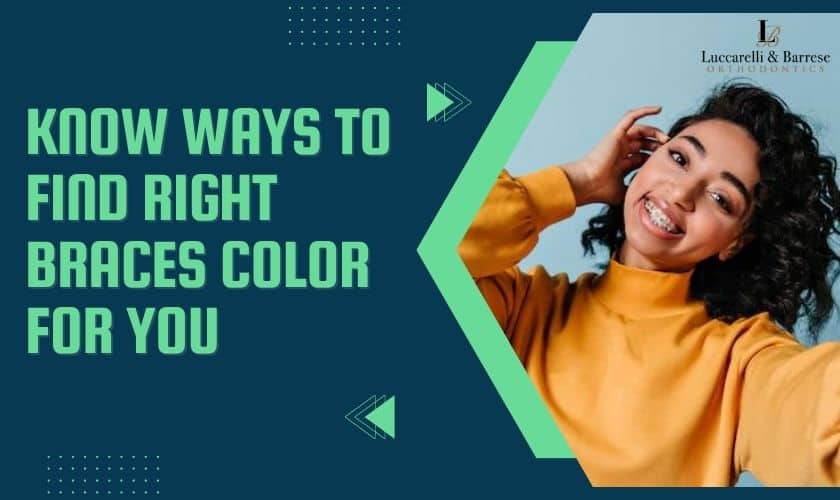 Know Ways To Find Right Braces Color For You